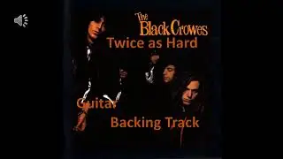 Twice as Hard (Guitar Backing Track) -The Black Crowes