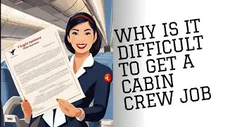 WHY IS IT DIFFICULT TO GET A CABIN CREW JOB/ HOW TO BECOME A FLIGHT ATTENDANT