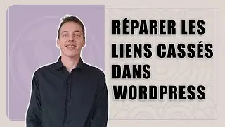 Réparer les liens cassés dans Wordpress - éviter les erreurs 404