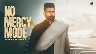 NO MERCY MODE - Joban Randhawa | Latest Punjabi Songs 2026 | New Punjabi Songs 2026