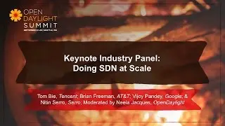Keynote Industry Panel: Doing SDN at Scale- Tencent, AT&T, Google & Serro
