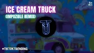 Ice Cream Truck (Impozible Remix) 🍦🎧🔥 | Tiktok Trending | Dj Impozible | Thilii Music