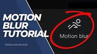Motion Blur Yapımı (CAPCUT)