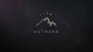 Life Outward - Teaser