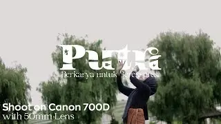Shoot on Canon 700D with 50mm Lens - #filmmaking  of Putri Rahmawati - Mirrorpicture