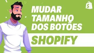 Como MUDAR TAMANHO dos Botões no Shopify ATUALIZADO 2024