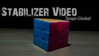 Cara agar video stabil