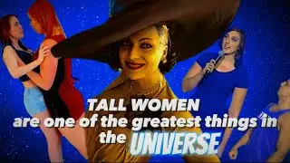 Tall women are one of the greatest things in the universe