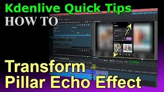How to Transform Pillar Echo Effect - Kdenlive Quick Tips