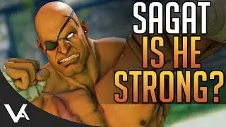SFV - Is Sagat Strong? Sagat Review! Potential & Concerns For Street Fighter 5 Arcade Edition