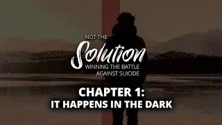 Not The Solution | Chapter 1: It Happens In The Dark