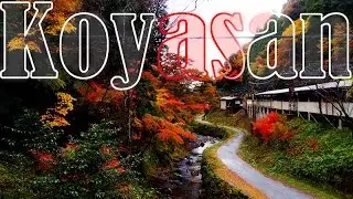 Let's Explore Japan: Koyasan in Autumn // 高野山の秋  (2015) !