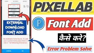 How to add font in Pixelab | Pixellab me font add kaise kare | Pixelab font not add