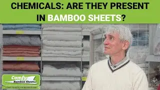 Chemicals: Are They Present in Bamboo Sheets?