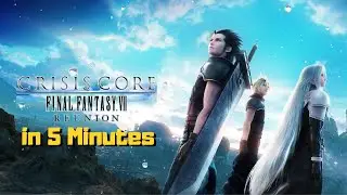 Crisis Core: Final Fantasy VII Reunion in 5 Minutes