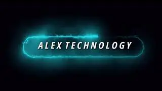 MY FIRST INTRO | ALEX TECHNOLOGY |