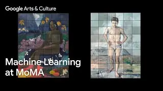 MACHINE LEARNING Identifying MOMA's Art | Google Arts & Culture