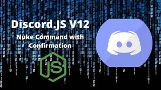 Discord JS V12  | Nuke Command | Nuke Channels with Confirmation