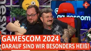gamescom 2024 - Darauf sind wir besonders heiß! | SPECIAL