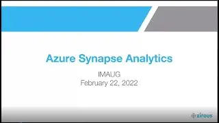 IMAUG Meeting 2/22/2022 Synapse Analytics