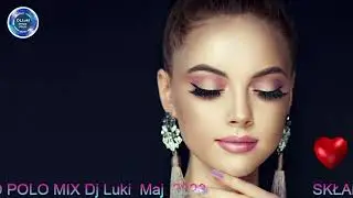 ❤️★SKŁADANKA DISCO POLO MIX Dj Luki  Maj  2023★💙