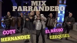 MIX PARRANDERO -  COTY HERNANDEZ Y EL BRUJO EZEQUIEL