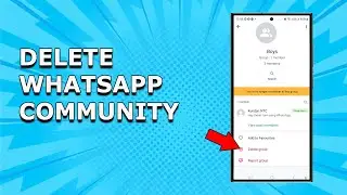 How to delete WhatsApp community and the groups inside the community | Remove Community in WhatsApp