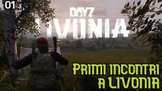 PRIMI INCONTRI A LIVONIA | DayZ - Gameplay ITA #1