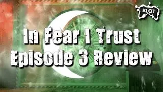In Fear I Trust Episode 3 Review