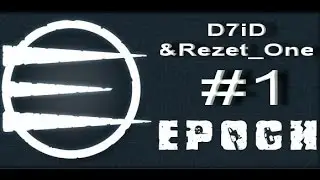 Arma3 Epoch видео #1 coop с REZET_ONE