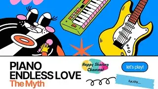 Piano Endless Love - The Myth
