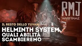 Warframe: L'Helminth System, Dev Workshop in Italiano - Il Resto Dello Yuvan