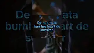 De que trata burning heart de survivor
