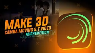 Make New 3d Camra Moving Video Editing || Alightmotion 3D Video Editing || #3D_camra_mohing #3D_Vide
