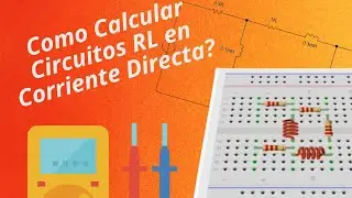 Circuitos RL en Corriente Directa