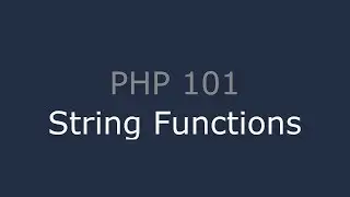 PHP 101 - String Functions