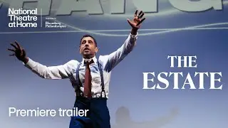 The Estate | Premiere Trailer | National Theatre at Home