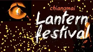 Lantern festival - Yi Ping |Chiang Mai| Thailand | Travel |South East Asia
