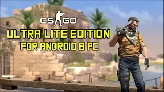 CSGO Ultra Lite Edition v1.5 | CS1.6 Mod | Android/PC