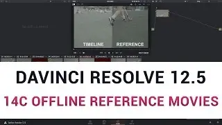 DaVinci Resolve 12.5 - 14c Offline Reference Movies
