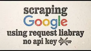 Google Search Scraping with Python (Requests & BeautifulSoup) | No API Key