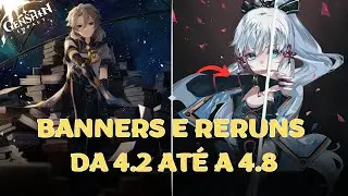 TODOS OS PRÓXIMOS BANNERS E RERUNS ATÉ A 4.8 ATUALIZADO!! GENSHIN IMPACT]