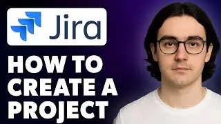 How To Create A Project In Jira From Scratch Project Setup In Jira [2025 Guide]