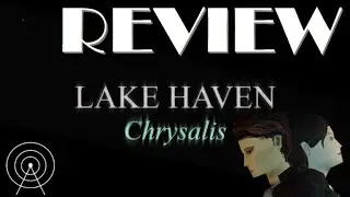 Lake Haven - Chrysalis Review