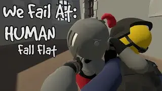Friendship is the Key!! - We Fail At: Human Fall Flat