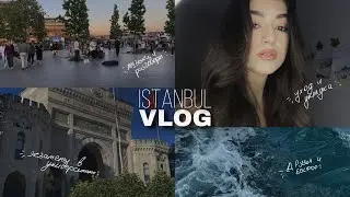 vlog||экзамены в турецком универе, разговоры по душам, бьюти советы, Босфор и концерты на улице