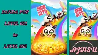 PANDA POP LEVEL 651 to LEVEL 655