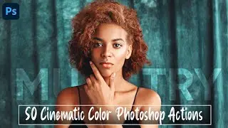 CINEMATIC COLOR PHOTOSHOP ACTION PACK FREE - LIFE CHANGING