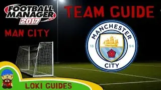 FM17 - Man City Team & Player Guide - Football Manager 2017