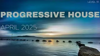 Deep Progressive House Mix Level 111 / Best Of April 2025